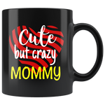 cute but crazy MOMMY COFFEE MUG