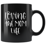 LOVING THE MOM LIFE COFFEE MUG