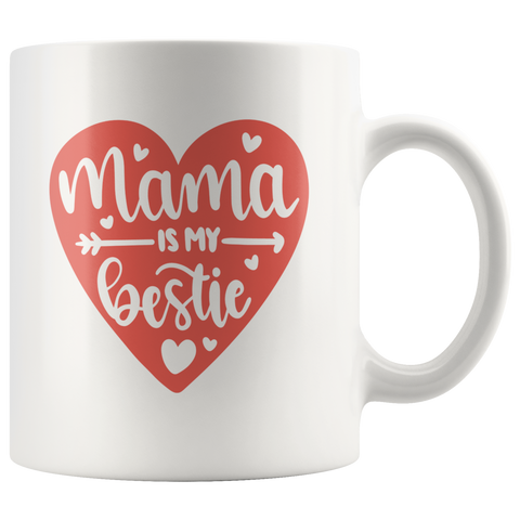 MAMA IS MY BESTIE COFFEE MUG