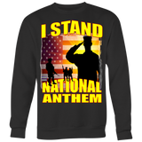 I STAND FOR OUR NATIONAL ANTHEM!
