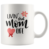 LIVIN' THAT MOM LIFE COFFEE MUG