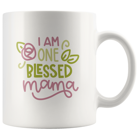 I AM ONE BLESSED MAMA COFFEE MUG