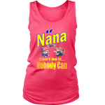 If Nana Can't Do It... Nobody Can  Womens Tank Top