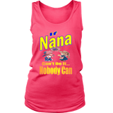 If Nana Can't Do It... Nobody Can  Womens Tank Top
