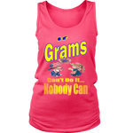 If Grams Can't Do It... Nobody Can  Womens Tank Top