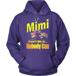 If Mimi Can't Do It... Nobody Can  Hoodie