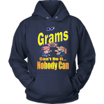 If Grams Can't Do It... Nobody Can  Hoodie