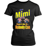 If Mimi Can't Do It... Nobody Can  Womens T-Shirt