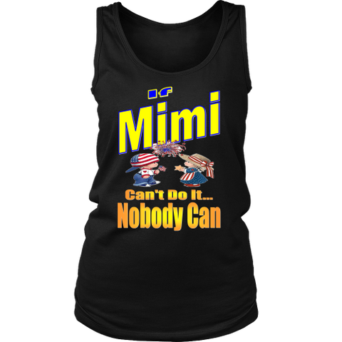 If Mimi Can't Do It... Nobody Can  Womens Tank Top