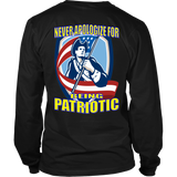 NEVER APOLOGIZE FOR BEING PATRIOTIC