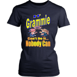 If Grammie Can't Do It... Nobody Can  Womens T-Shirt