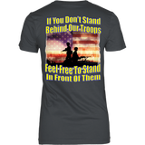 If You Don't Stand Behind Our Troops, Feel Free To Stand In Front Of Them