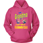 If Grandma Can't Do It... Nobody Can Hoodie