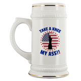 TAKE A KNEE MY ASS!! LADY LIBERTY BEER STEIN